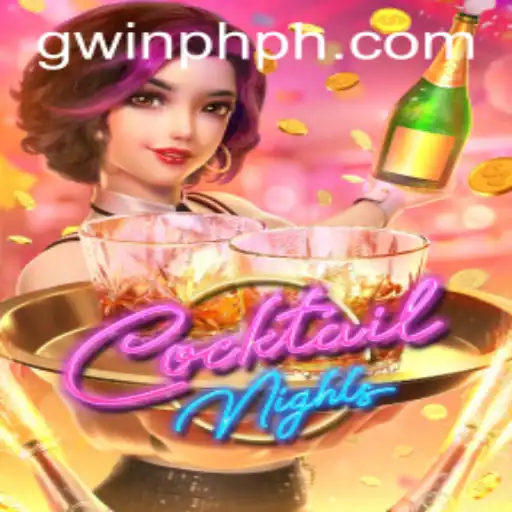 An In-Depth Look at CocktailNights: A Thrilling Experience with GWIN PH