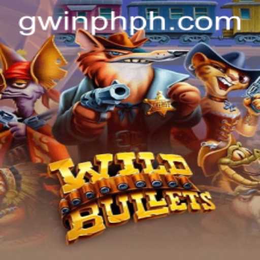 WildBullets: The Ultimate Adventure in GWIN PH